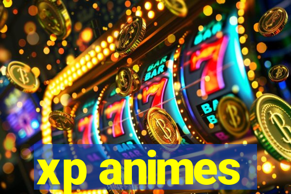 xp animes